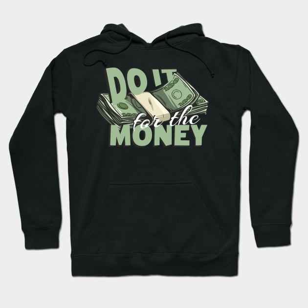 Do it for the Money Hoodie by Foxxy Merch